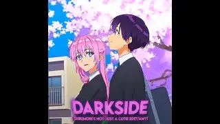 Shikimori's Not Just A Cutie - Darkside [Edit/AMV]!