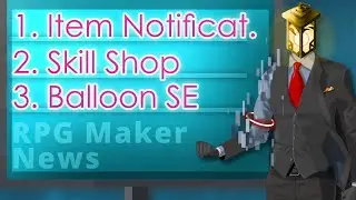 Item Pickup Notification, Skill Shop, Balloon Sound Effect | RPG Maker News 