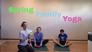 Fun Family Yoga Class with Spring Yoga Poses for Kids
