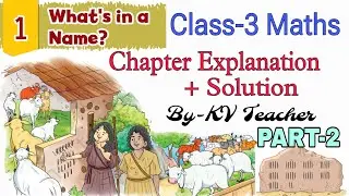 What's in a Name / Class-3 Maths Chapter-1 NCERT Math Mela Explanation & Solution PART-2 /KV Teacher