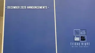 Friday Night with Jordan - Announcements (December 2020)