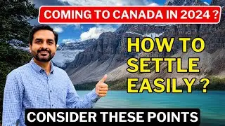 Coming To Canada in 2024 | Things to Consider Before Moving to Canada