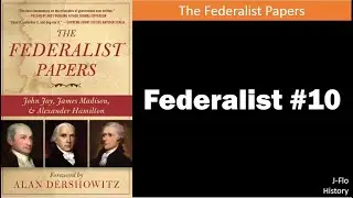 Federalist 10 Audiobook (J Flo History)