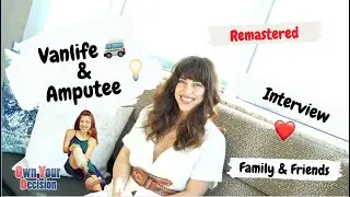 Van Life & Being an Amputee - Rachael's Interview (Remastered)