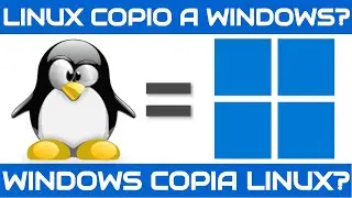 LINUX SE HA COPIADO DE WINDOWS O WINDOW DE LINUX?
