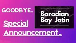 Important Announcement | Last Day Of Barodian Boy Jatin..!
