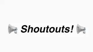 📢 Shoutouts! 📢