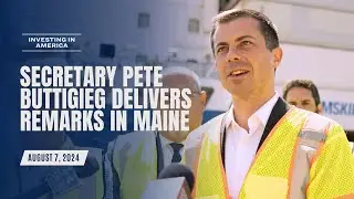 Secretary Pete Buttigieg delivers remarks in Maine