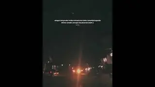 Story wa 30 detik Jangan tanya aku jika sikap ku berubah