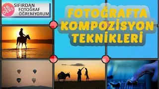 Kompozisyon Teknikleri - Ücretsiz Fotoğraf Kursu - Ders 19