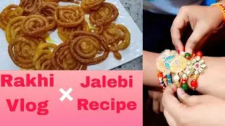 Rakshabandhan Vlog + Instant Jalebi Recipe😍✌🏼