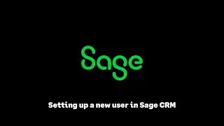 Sage CRM -  Setting up a new user