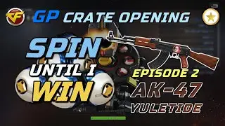 SPIN UNTIL I WIN - Episode 2 - AK-47-Yuletide | GP Crate Opening - CrossFire WE