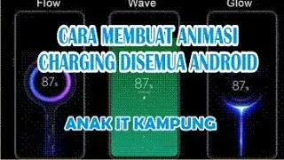 Cara Membuat Efek Animasi Charging All Type Android
