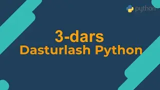 3-dars | Python dasturlash tili | O'zbek tilida
