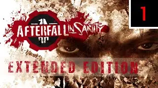 Прохождение Afterfall: InSanity Extended Edition — Часть 1: Жизнь в Убежище