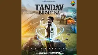 Tandav Bhole Ka