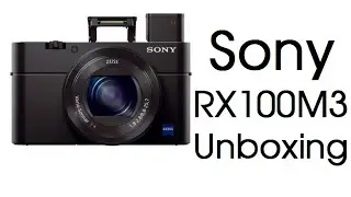 Sony DSCRX100M3 Unboxing