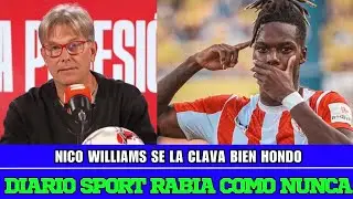DIARIO SPORT RABIA CONTRA NICO WILLIAMS Y LO INTENTA DESTRUIR