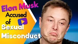 Elon Musk accused of Sexual Misconduct by Ex-SpaceX Employee