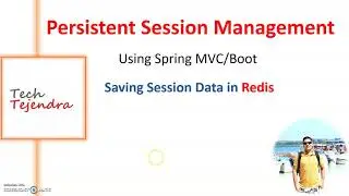 Persistent Session Management using Spring MVC or Boot - Part 2 (Saving Session Data in Redis)
