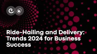 Ride-Hailing and Delivery: Trends 2024 for Business Success