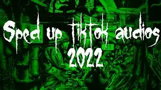 Sped up TikTok  audios 2022