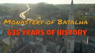 Batalha Monastery, 635 years of history.