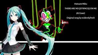 Hatsune Miku - THERE ARE NO [[STRINGS]] ON ME (AI Cover)