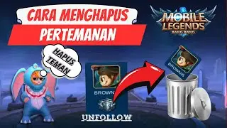 CARA MENGHAPUS PERTEMANAN DI GAME MOBILE LEGEND