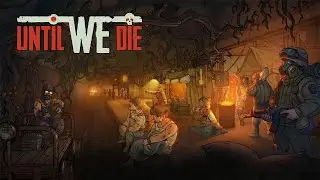 ПОКА НЕ УМРЁМ! - Until We Die #1