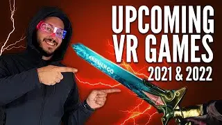 Steam VR Upcoming Games 2021-2022 - AMAZING PC VR Titles Coming Soon!