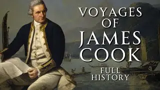 The Voyages of James Cook | Full History | Human Voiced, No Ads