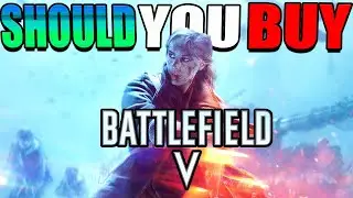Should You Buy Battlefield 5?