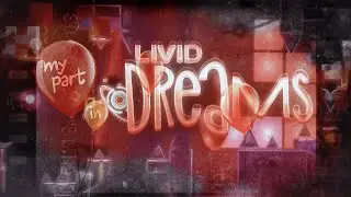 My part in Livid Dreams