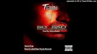 Tcash so sad
