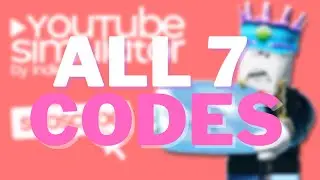 ALL 7 CODES YouTube Simulator | Roblox 2021