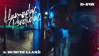 3. Yo No Te Llamé - D-Fox [Llamadas P3rdidas 📵]