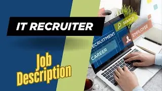 Job description of IT Recruiter - Role, Responsibilities & Skills
