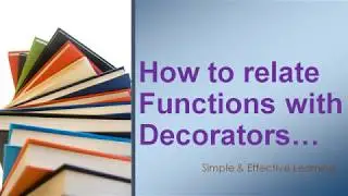 How to relate Functions with Decorators || Python Decorators as Functions || Decorators