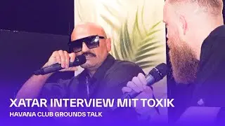 XATAR x TOXIK Interview | Havana Club Grounds