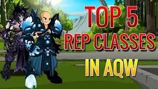 TOP 5 REP Classes in AQW!