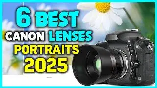 ✅Top 6 Best Canon Lenses For Portraits Review 2025 (Latest Update)