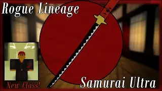 Rogue Lineage | New Class! | Samurai for Gaia