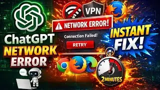 ChatGPT Network Error Occurred? Easy & Instant Fix for All Browsers