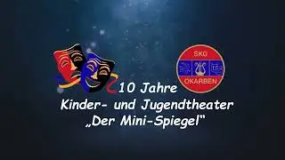 10 Jahre Kinder- und Jugendtheatergruppe | Der Mini-Spiegel | SKG Okarben