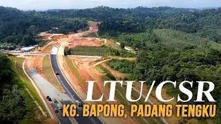 LTU/CSR Kg Bapong, Padang Tengku, Kuala Lipis | Lingkaran Timur Utama (LTU) Central Spine Road (CSR)