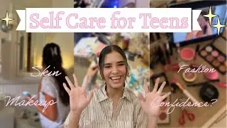 Self Care for Teens ✨