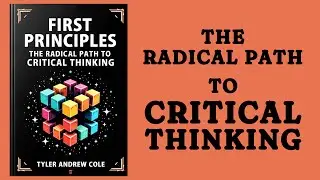 First Principles: The Radical Path To Critical Thinking (Audiobook)
