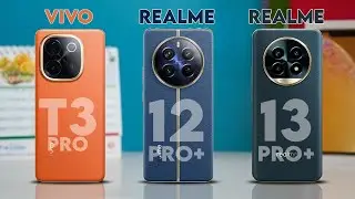 Vivo T3 Pro Vs Realme 12 Pro Plus Vs Realme 13 Pro Plus